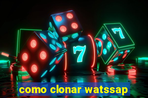 como clonar watssap