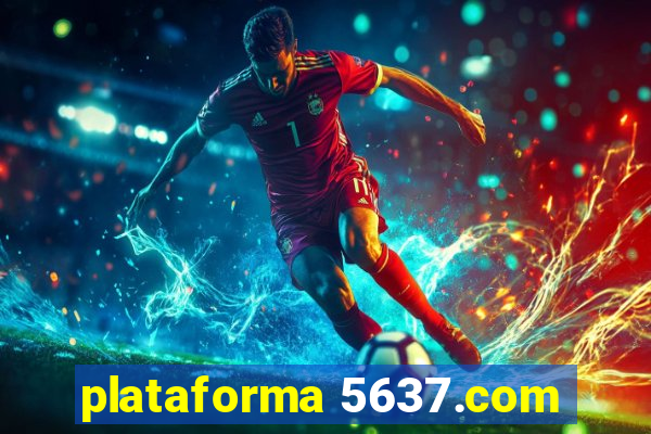 plataforma 5637.com