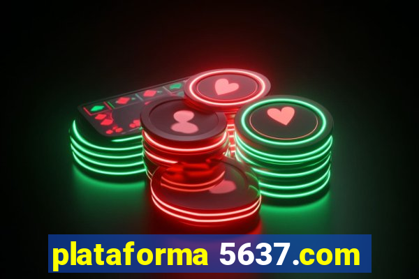 plataforma 5637.com