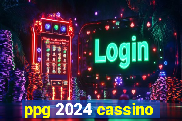 ppg 2024 cassino