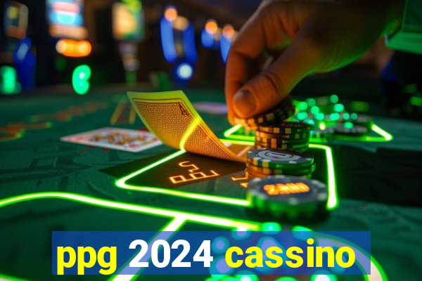 ppg 2024 cassino