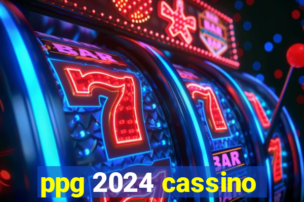 ppg 2024 cassino