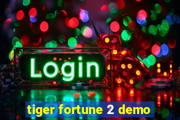 tiger fortune 2 demo