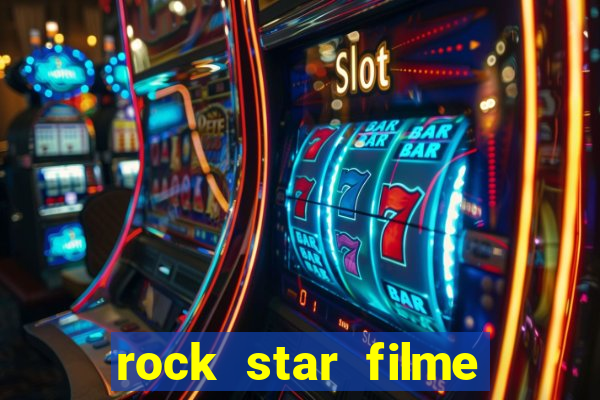 rock star filme completo dublado online