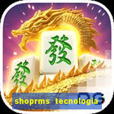 shoprms tecnologia e servicos ltda jogos online