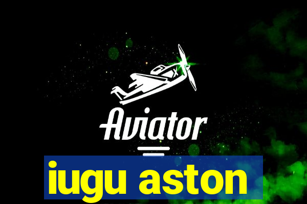 iugu aston