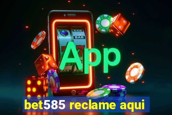 bet585 reclame aqui