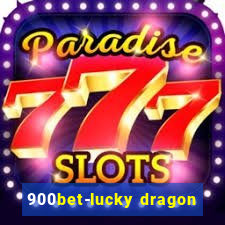 900bet-lucky dragon