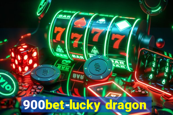 900bet-lucky dragon