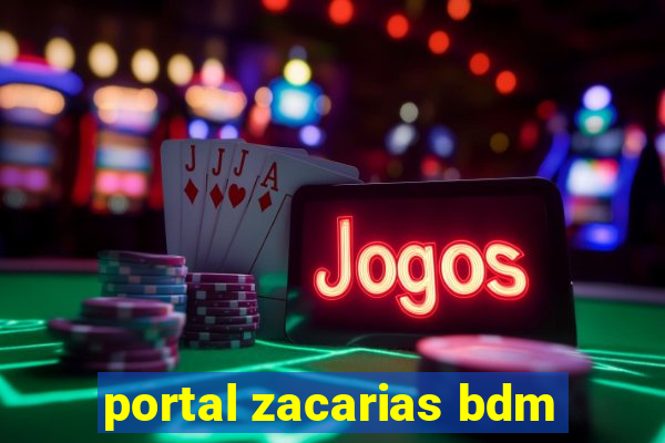 portal zacarias bdm