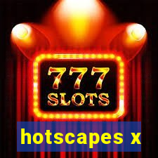 hotscapes x