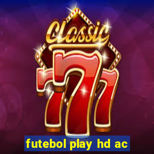 futebol play hd ac