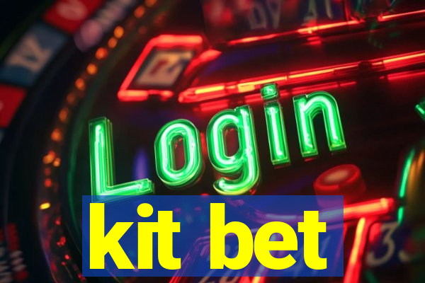 kit bet