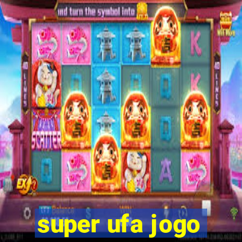 super ufa jogo