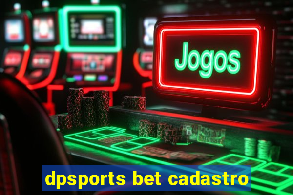 dpsports bet cadastro