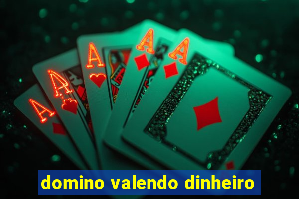 domino valendo dinheiro