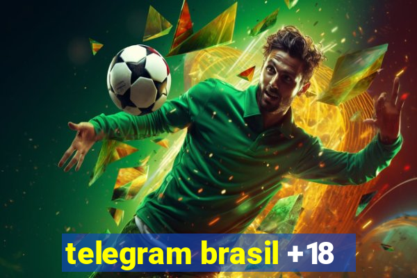 telegram brasil +18