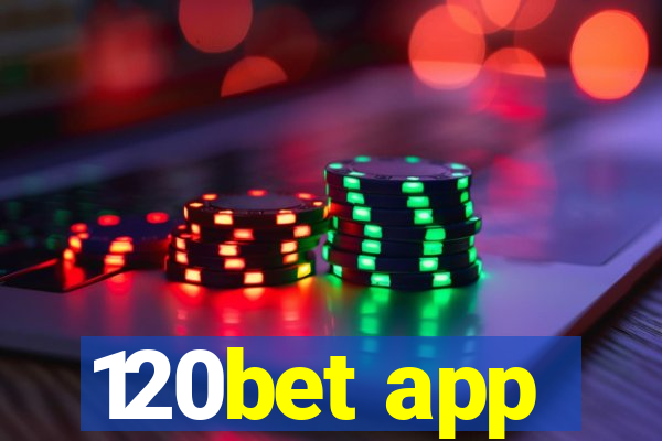 120bet app