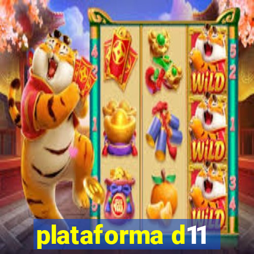 plataforma d11