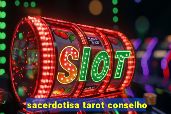 sacerdotisa tarot conselho