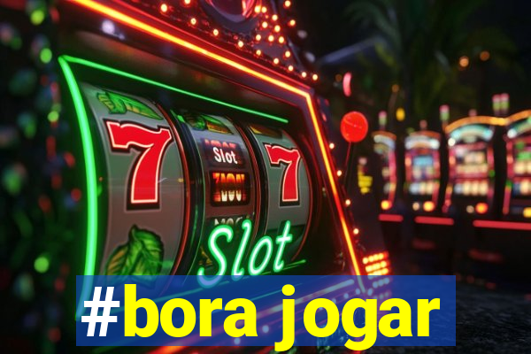 #bora jogar