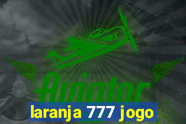 laranja 777 jogo