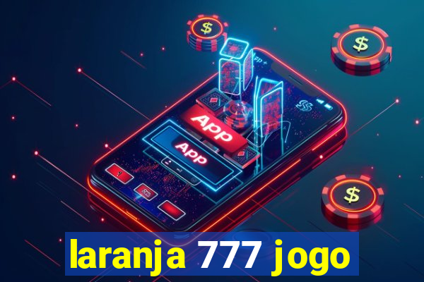 laranja 777 jogo