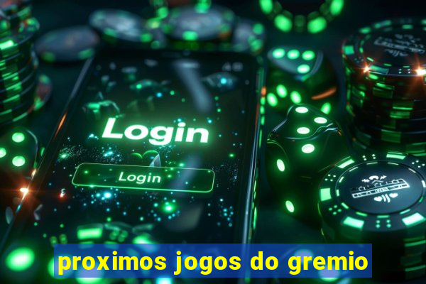 proximos jogos do gremio