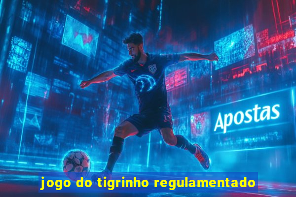 jogo do tigrinho regulamentado