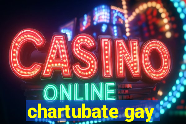 chartubate gay