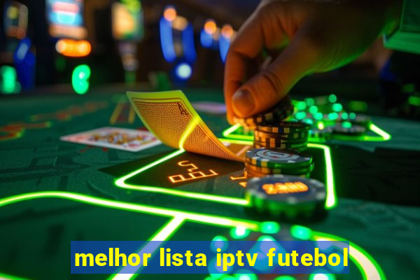 melhor lista iptv futebol