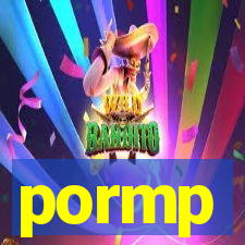 pormp