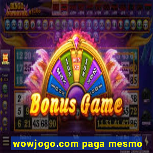 wowjogo.com paga mesmo