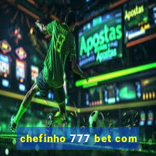 chefinho 777 bet com