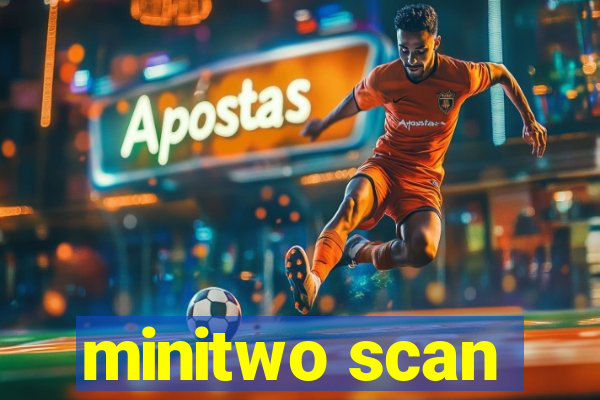 minitwo scan