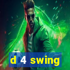 d 4 swing