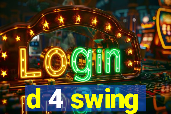 d 4 swing