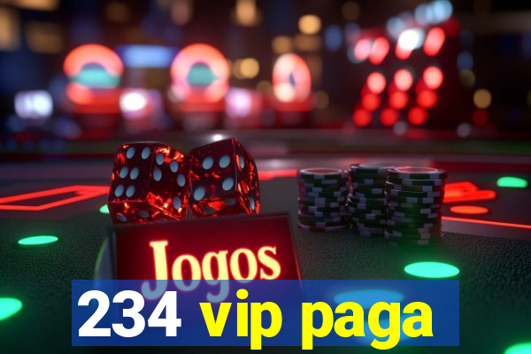 234 vip paga