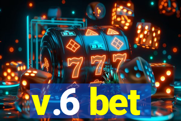 v.6 bet