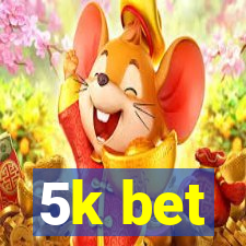 5k bet