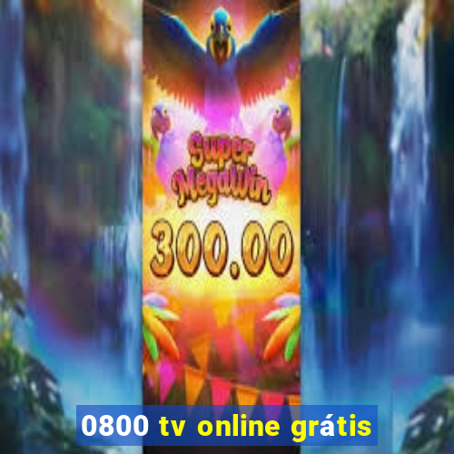 0800 tv online grátis