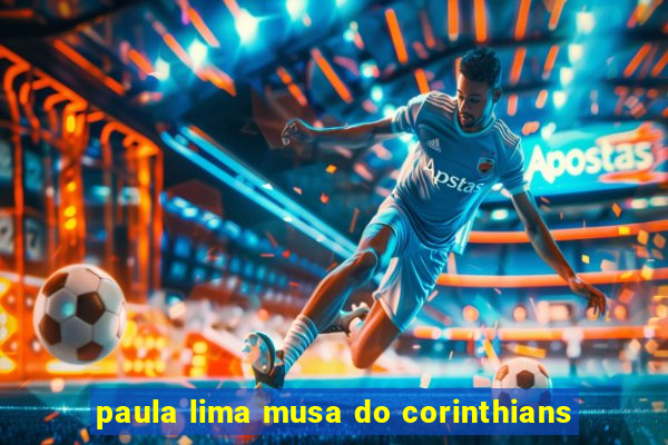 paula lima musa do corinthians