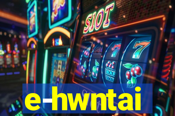 e-hwntai