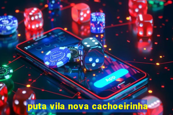 puta vila nova cachoeirinha