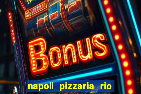 napoli pizzaria rio das pedras