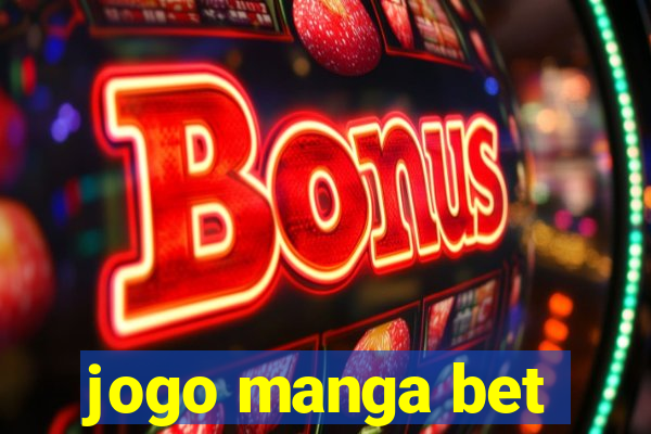 jogo manga bet