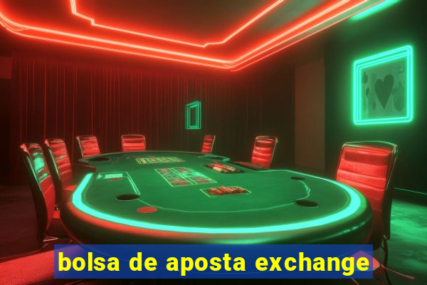 bolsa de aposta exchange