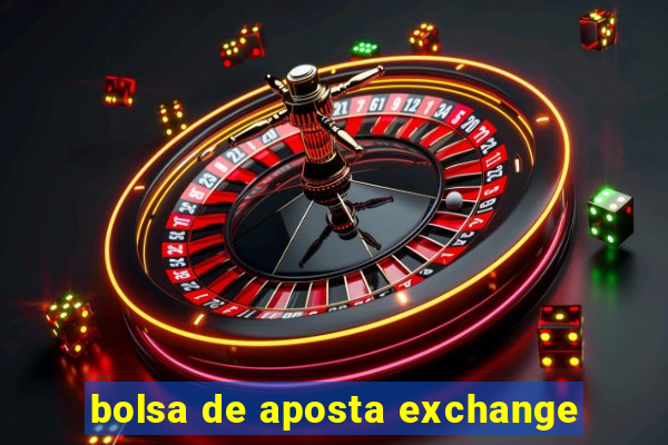 bolsa de aposta exchange