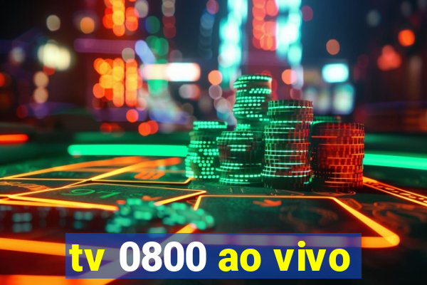 tv 0800 ao vivo