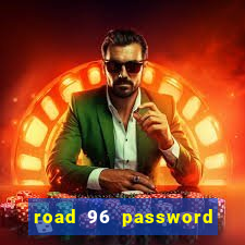 road 96 password happy taxi